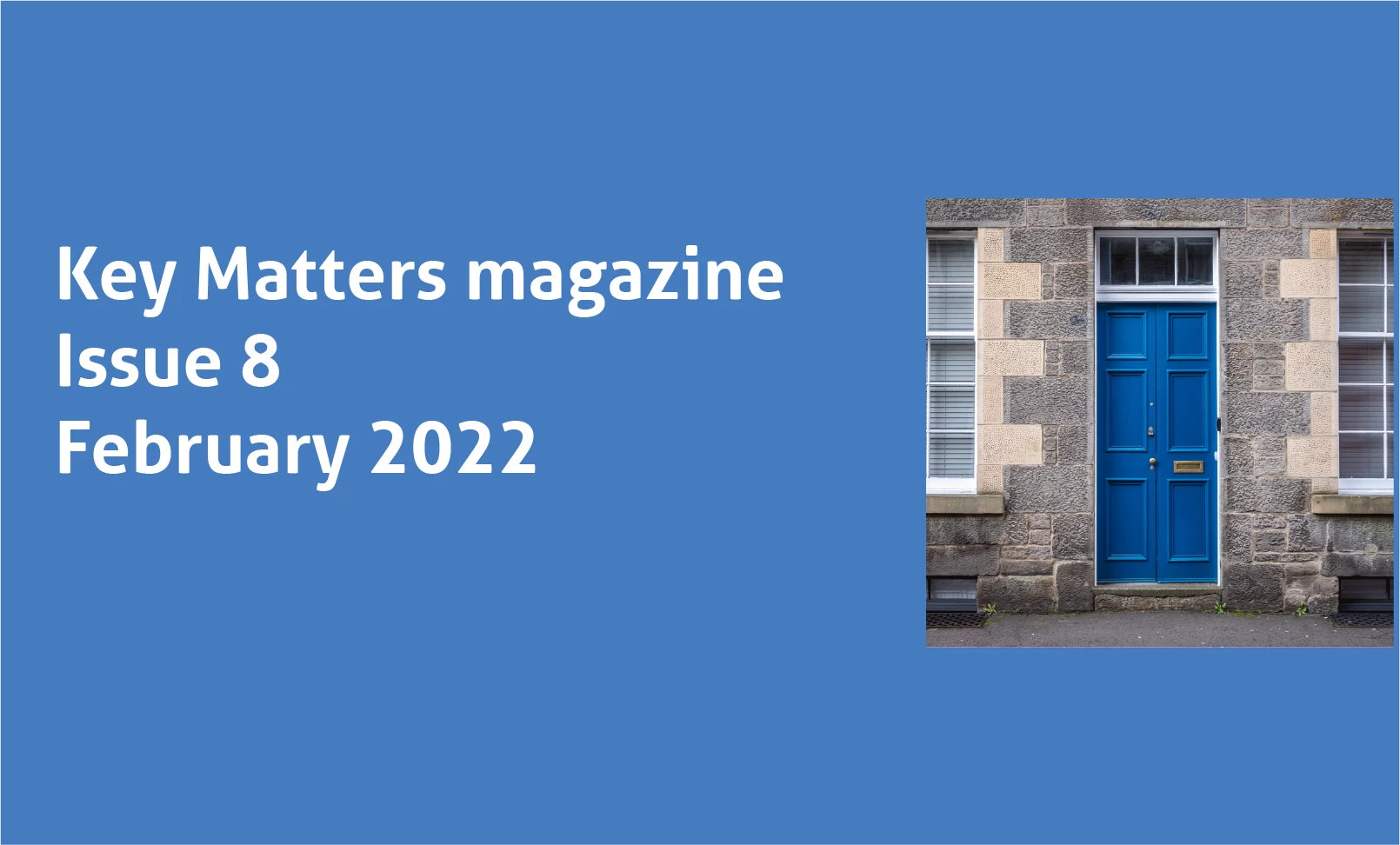 Key Matters Magazine Issue 8 February 2022 - SafeDeposits Scotland