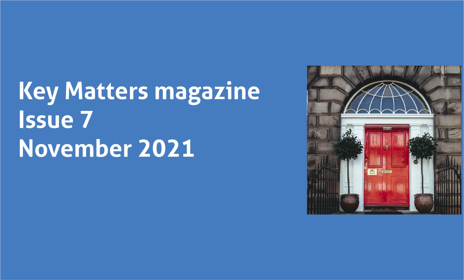 Key Matters Magazine Issue 7 August 2021 - SafeDeposits Scotland